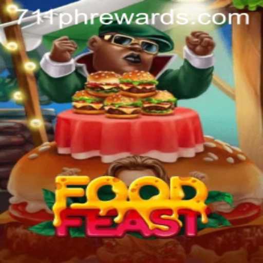 Discover the Thrills of FoodFeast and Unlock 711ph Rewards